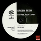 Dreem Teem - If I Was Your Lover