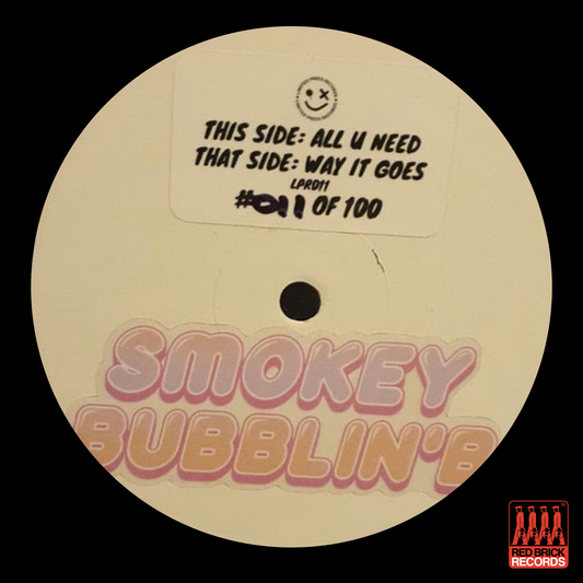 Smokey Bubblin - All U Need / Way It Goes