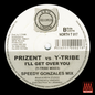 Prizent Vs Y Tribe - I'll Get Over You (Y-Tribe Mixes)