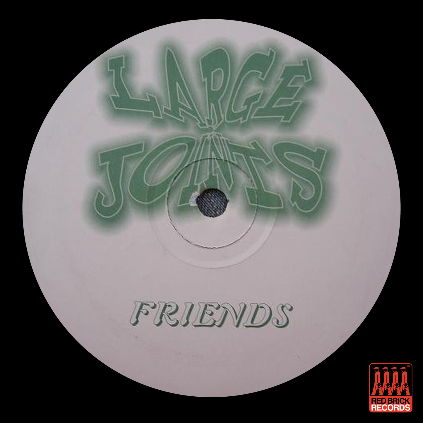 Large Joints - Friends